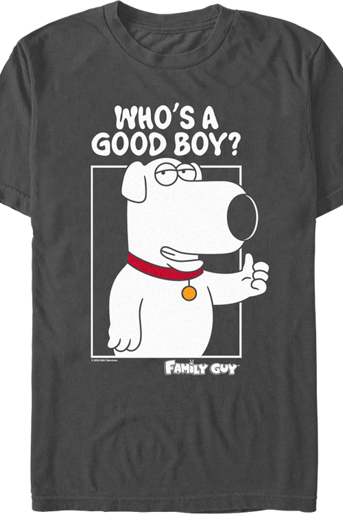 Who's A Good Boy Family Guy T-Shirt