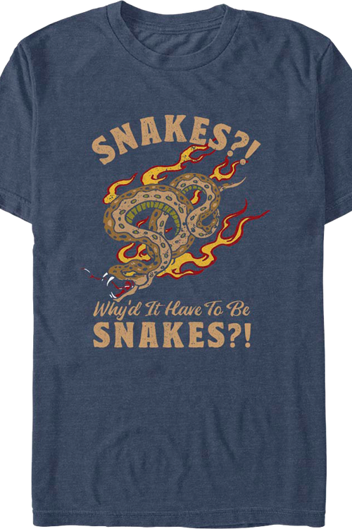 Why'd It Have To Be Snakes Indiana Jones T-Shirt