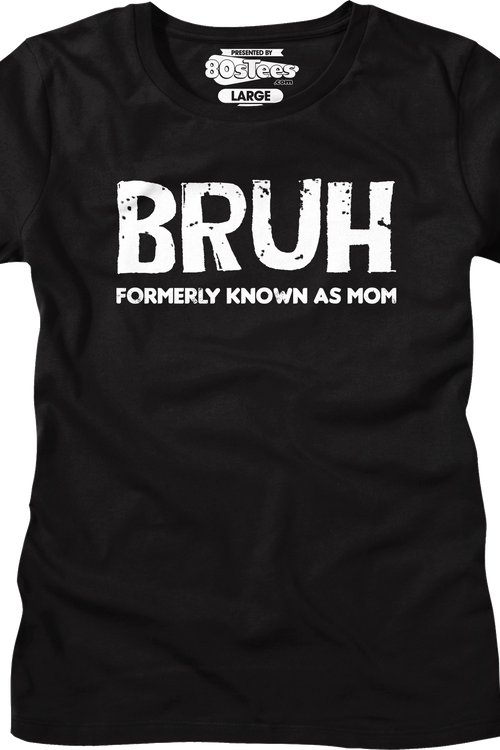 Womens Bruh Formerly Known As Mom Shirt