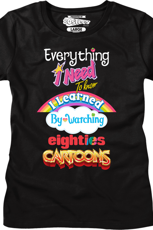 Womens Classic Everything I Need To Know Eighties Cartoons Shirt