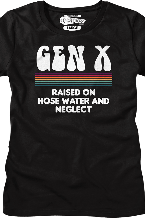 Womens Gen X Raised On Hose Water And Neglect Shirt