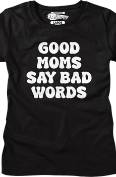 Womens Good Moms Say Bad Words Shirt