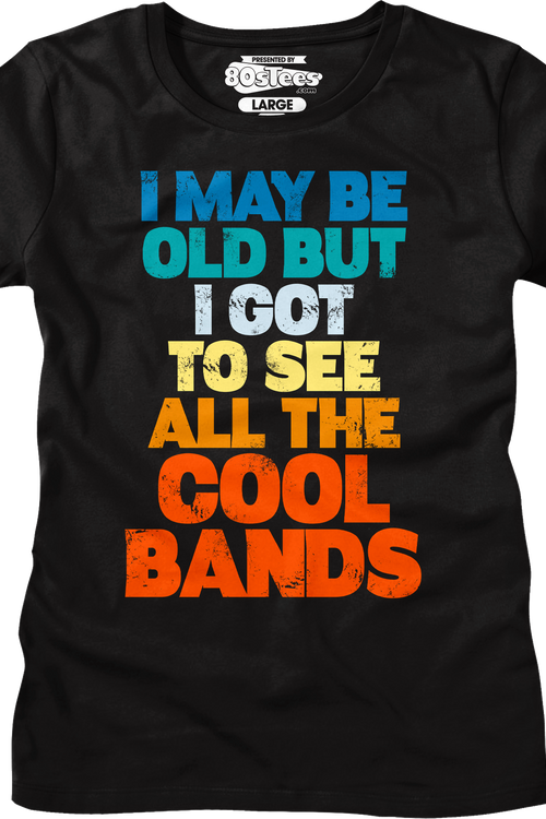 Womens I Got To See All The Cool Bands Shirt