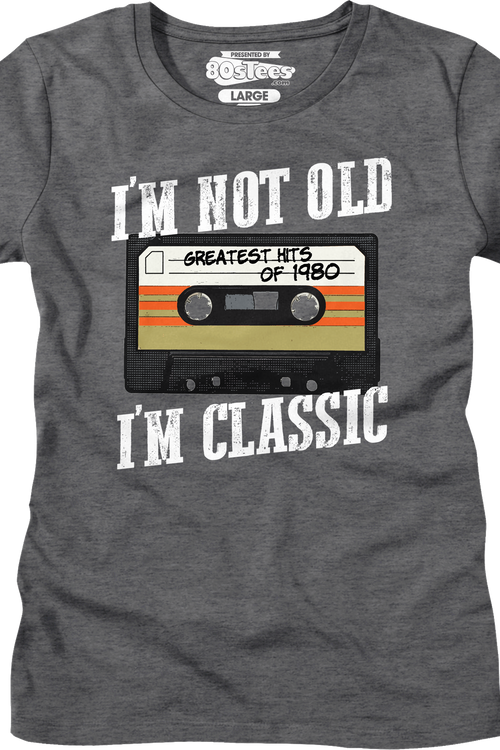 Womens I'm Not Old I'm Classic Greatest Hits Of 1980 Shirt