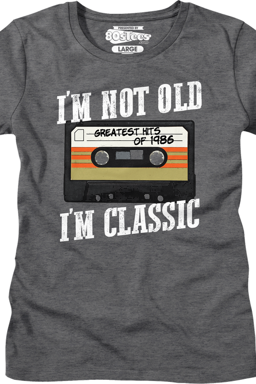 Womens I'm Not Old I'm Classic Greatest Hits Of 1986 Shirt