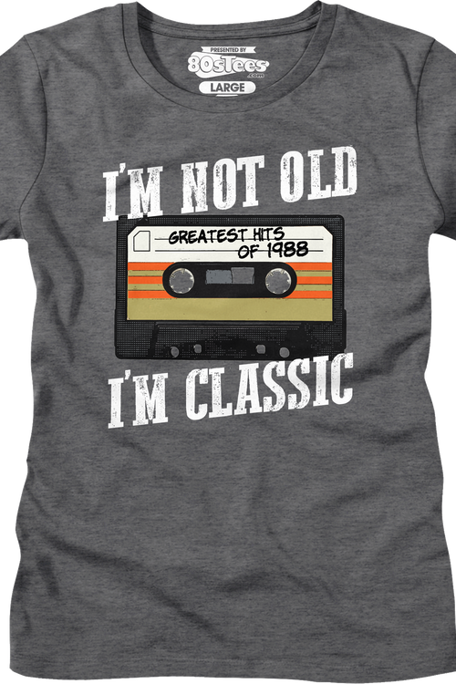 Womens I'm Not Old I'm Classic Greatest Hits Of 1988 Shirt
