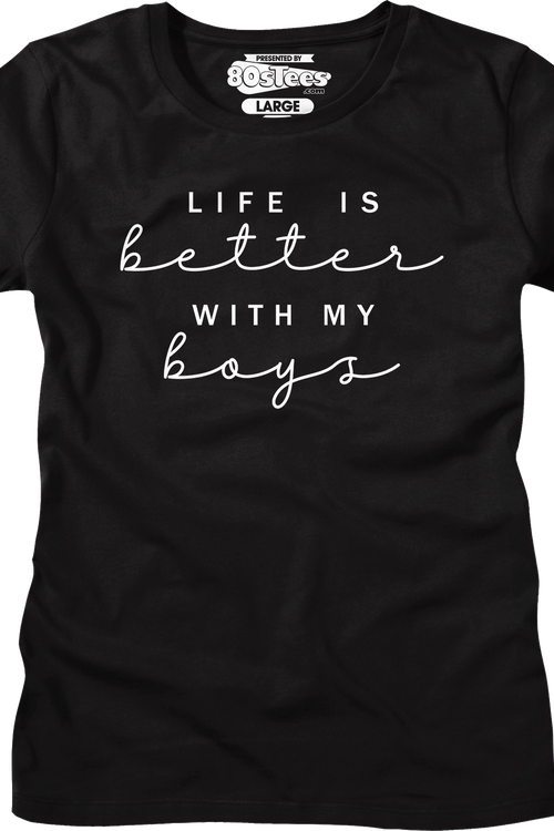 Womens Life Is Better With My Boys Shirt