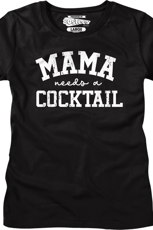 Womens Mama Needs A Cocktail Shirt