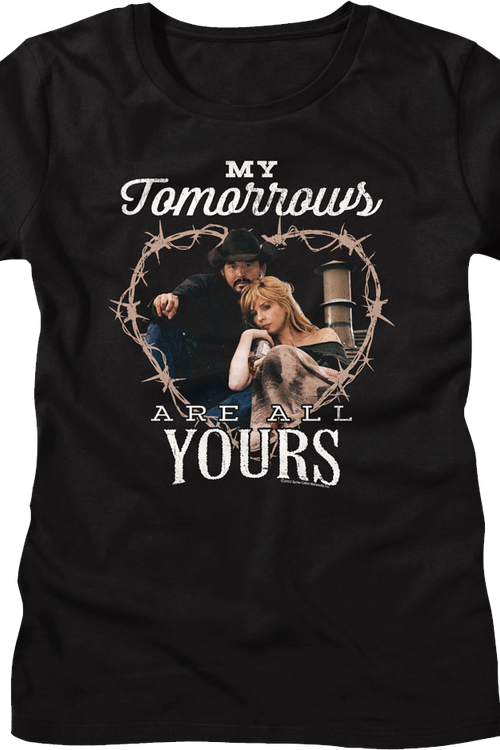 Womens My Tomorrows Are All Yours Yellowstone Shirt