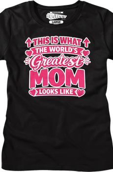 Womens This Is What The World's Greatest Mom Looks Like Shirt