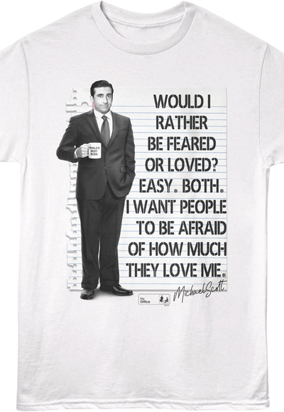 Would I Rather Be Feared Or Loved The Office T-Shirt