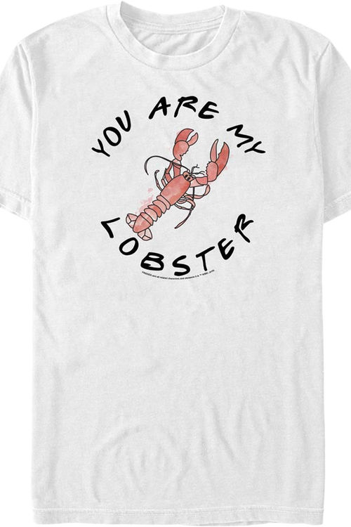 You Are My Lobster Friends T-Shirt