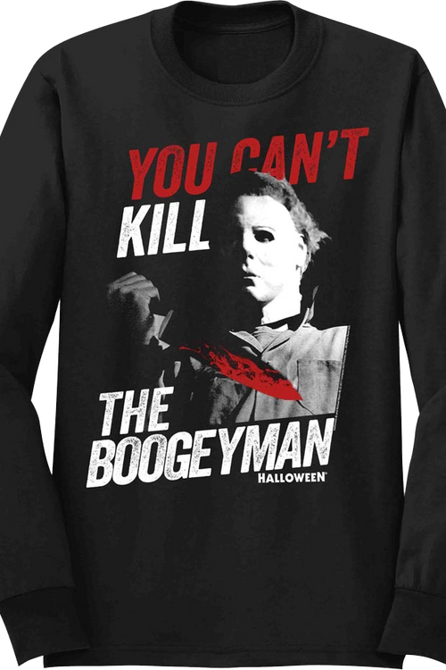 You Can't Kill The Boogeyman Halloween Long Sleeve Shirt