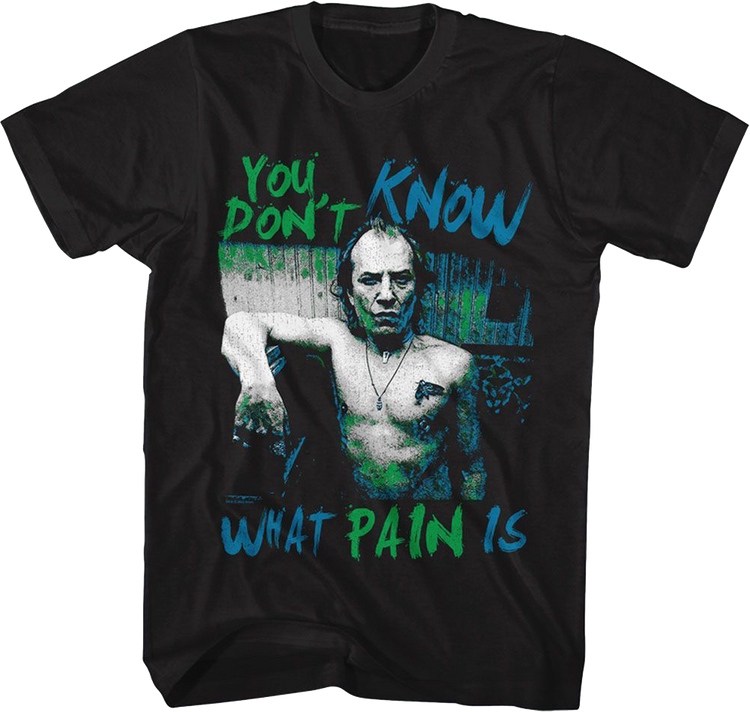 You Don't Know What Pain Is Silence Of The Lambs T-Shirt