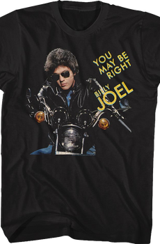 You May Be Right Billy Joel T-Shirt