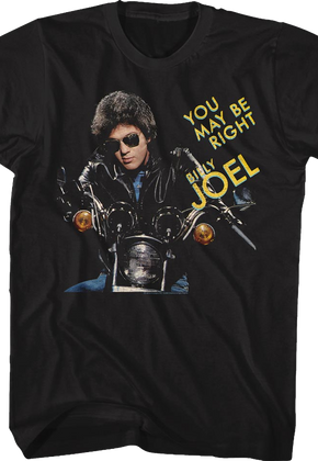 You May Be Right Billy Joel T-Shirt