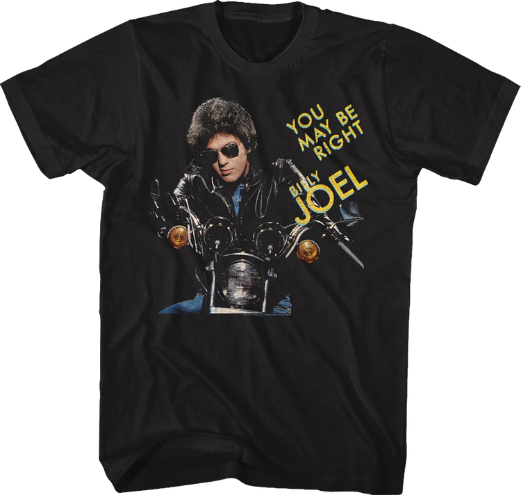 You May Be Right Billy Joel T-Shirt