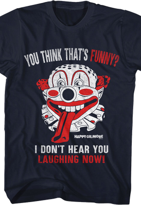 You Think That's Funny Happy Gilmore T-Shirt