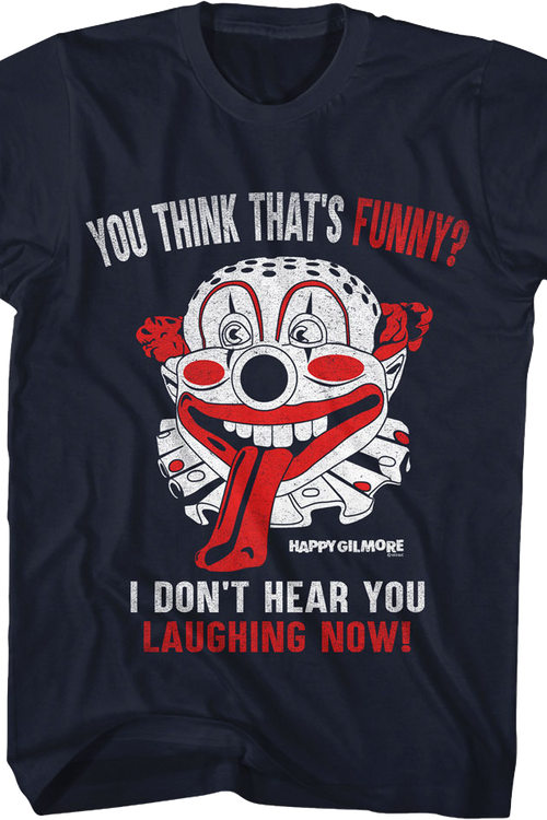You Think That's Funny Happy Gilmore T-Shirt