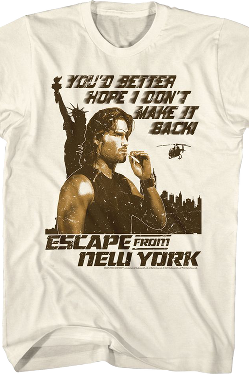 You'd Better Hope I Don't Make It Back Escape From New York T-Shirt