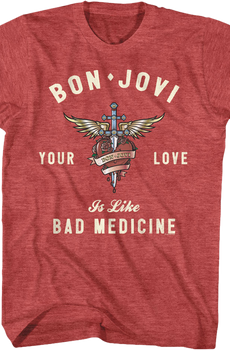 Your Love Is Like Bad Medicine Bon Jovi T-Shirt
