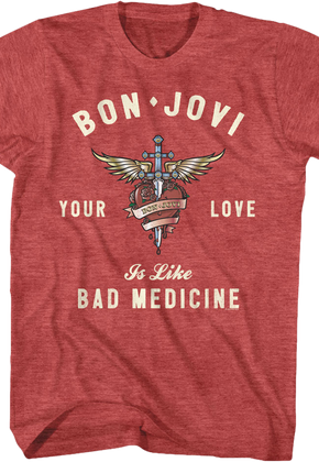 Your Love Is Like Bad Medicine Bon Jovi T-Shirt
