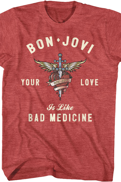 Your Love Is Like Bad Medicine Bon Jovi T-Shirt