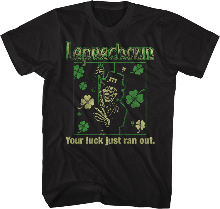 Your Luck Just Ran Out Leprechaun T-Shirt