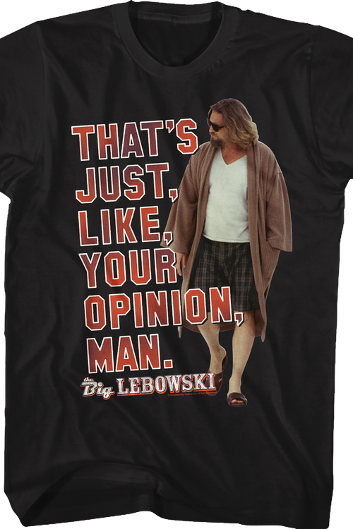 Your Opinion Big Lebowski T-Shirt