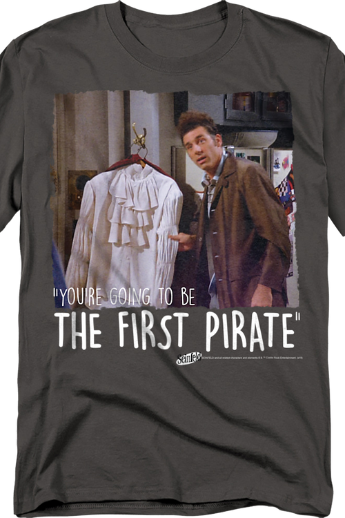 You're Going To Be The First Pirate Seinfeld T-Shirt