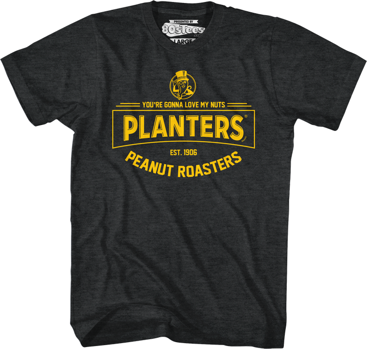 You're Gonna Love My Nuts Planters T-Shirt