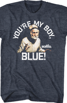 You're My Boy Blue Old School Shirt