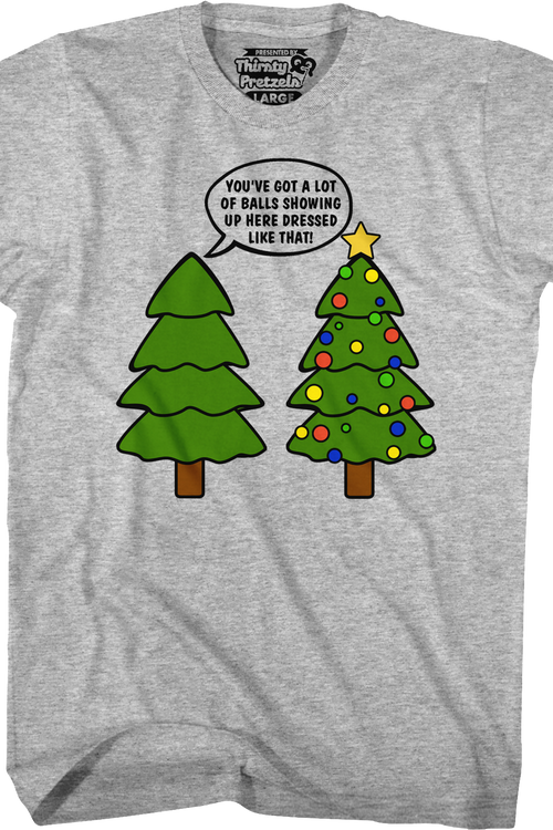You've Got A Lot Of Balls Christmas Tree T-Shirt