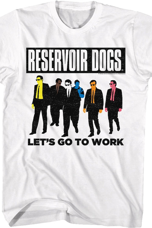 Let's Go To Work Reservoir Dogs T-Shirt