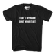 That's My Name Don't Wear It Out T-Shirt thumbnail