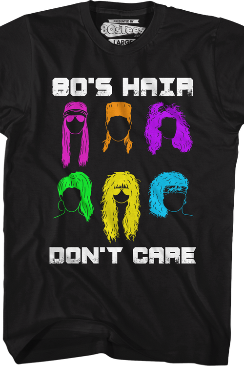 80's Hair Don't Care T-Shirt