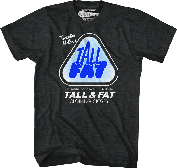 Thornton Melon's Tall & Fat Clothing Stores T-Shirt