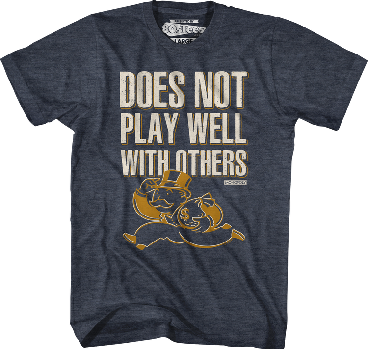 Does Not Play Well With Others Monopoly T-Shirt