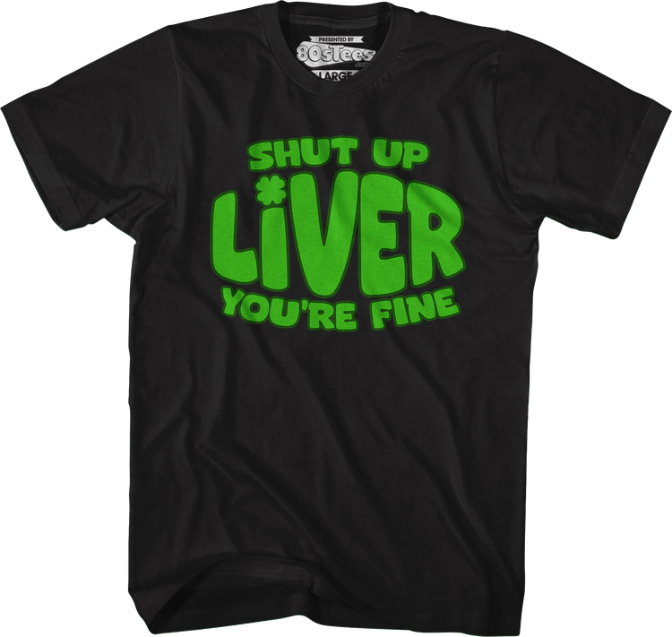 Shut Up Liver T-Shirt