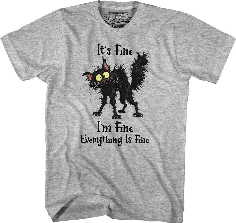Black Cat Everything Is Fine T-Shirt
