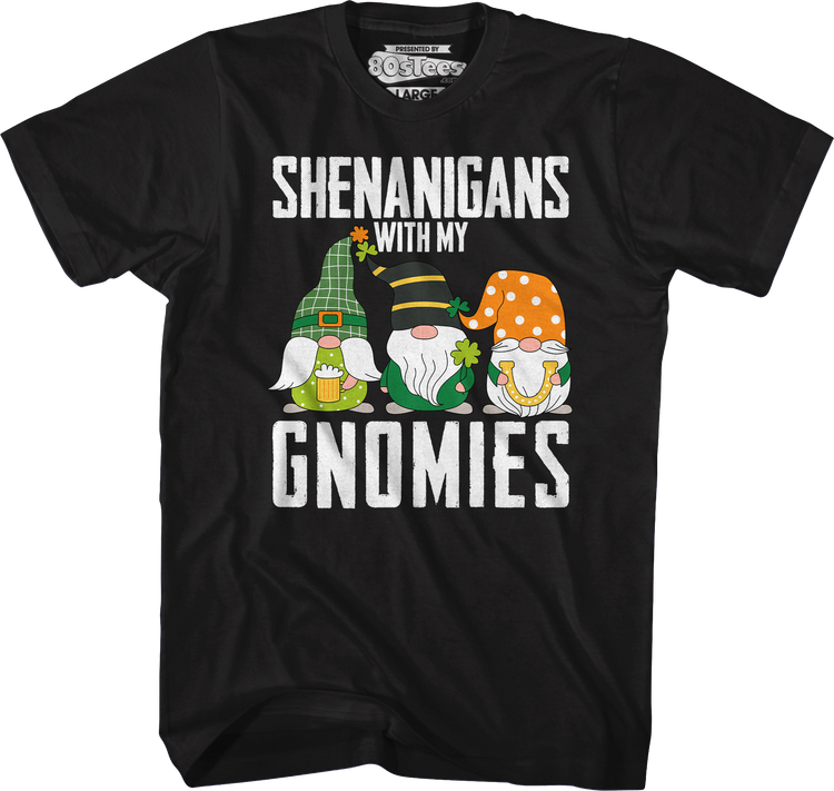 Shenanigans With My Gnomies T-Shirt