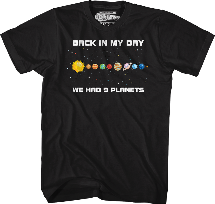 Back In My Day We Had 9 Planets T-Shirt
