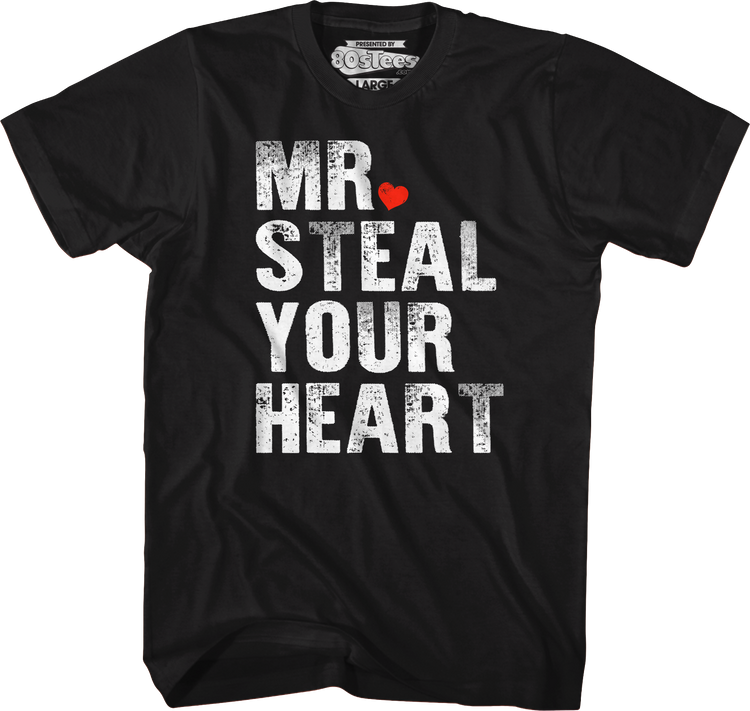 Mr. Steal Your Heart T-Shirt