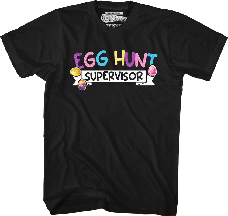 Egg Hunt Supervisor T-Shirt