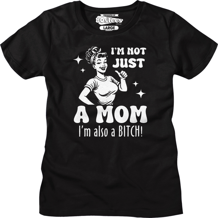 Womens Not Just A Mom Shirt