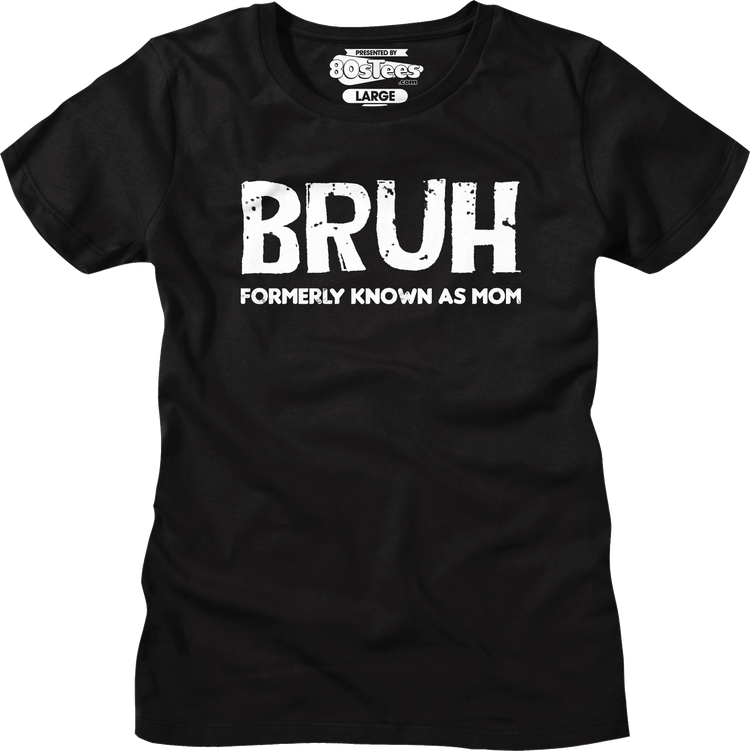 Womens Bruh Formerly Known As Mom Shirt