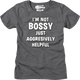 Womens I'm Not Bossy Just Aggressively Helpful Shirt thumbnail