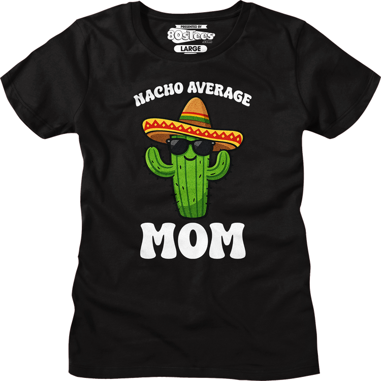 Womens Nacho Average Mom Shirt