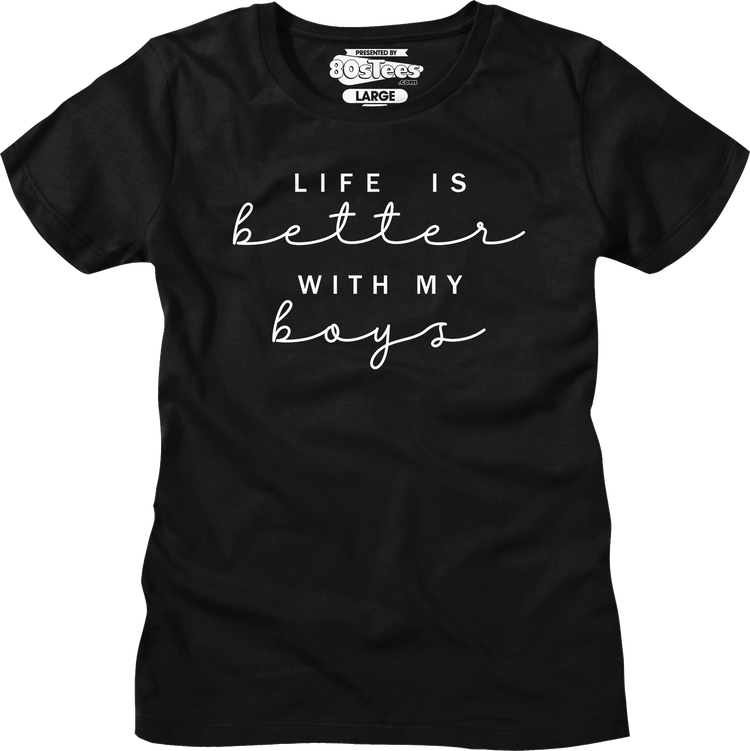 Womens Life Is Better With My Boys Shirt