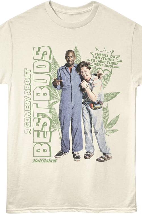 A Comedy About Best Buds Half Baked T-Shirt